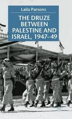 The Druze Between Palestine and Israel 1947-49 (2000)