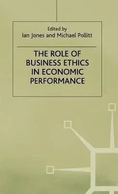 The Role of Business Ethics in Economic Performance (1998)