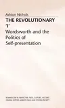 The Revolutionary 'i': Wordsworth and the Politics of Self-Presentation (1998)