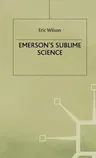 Emerson's Sublime Science (1999)