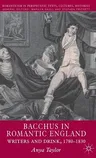 Bacchus in Romantic England: Writers and Drink 1780-1830 (1999)