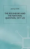 The Bolsheviks and the National Question, 1917-23 (1999)