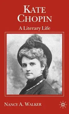 Kate Chopin: A Literary Life (2001)