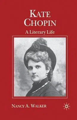 Kate Chopin: A Literary Life (2001)