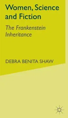 Women, Science and Fiction: The Frankenstein Inheritance (2000)