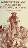 Agriculture and Politics in England, 1815-1939 (2000)