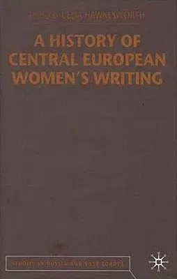 A History of Central European Women's Writing (2001)