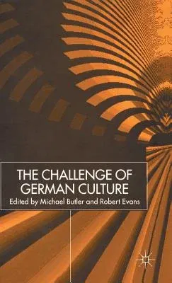 The Challenge of German Culture: Essays Presented to Wilfried Van Der Will (2000)