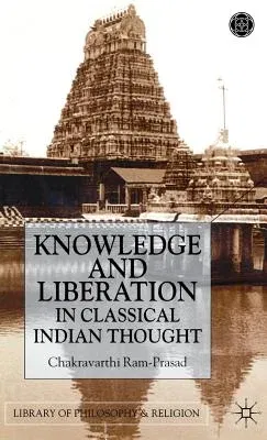 Knowledge and Liberation in Classical Indian Thou (2001)