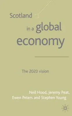 Scotland in a Global Economy: The 2020 Vision (2002)