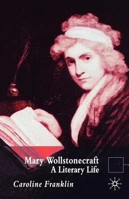 Mary Wollstonecraft: A Literary Life (2004)