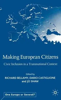 Making European Citizens: Civic Inclusion in a Transnational Context (2006)