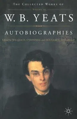 Autobiographies of W.B.Yeats (2002)