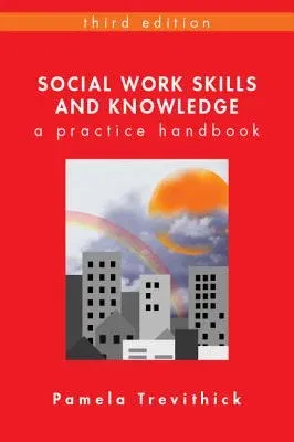 Social Work Skills and Knowledge: A Practice Handbook (Revised)