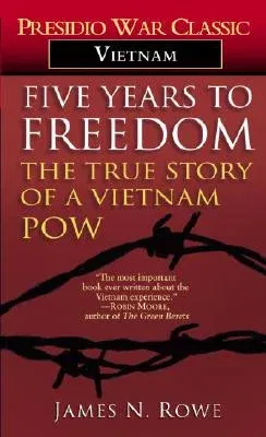 Five Years to Freedom: The True Story of a Vietnam POW