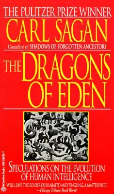 The Dragons of Eden: Speculations on the Evolution of Human Intelligence