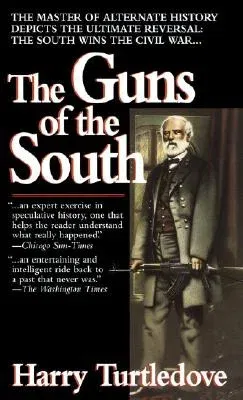 The Guns of the South: A Novel of the Civil War