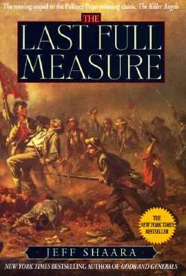 The Last Full Measure: A Novel of the Civil War