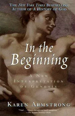 In the Beginning: A New Interpretation of Genesis