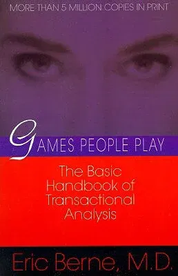 Games People Play: The Basic Handbook of Transactional Analysis.