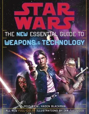 The New Essential Guide to Weapons and Technology: Revised Edition: Star Wars (Revised)