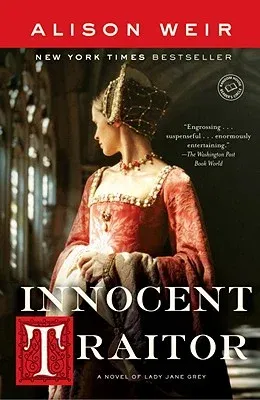 Innocent Traitor: A Novel of Lady Jane Grey