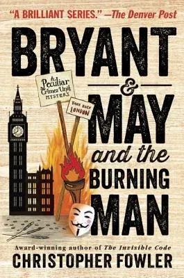 Bryant & May and the Burning Man