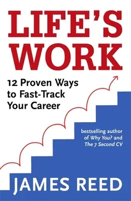 Life's Work: 12 Proven Ways to Fast-Track Your Career