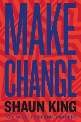 Make Change: How to Fight Injustice, Dismantle Systemic Oppression, and Own Our Future