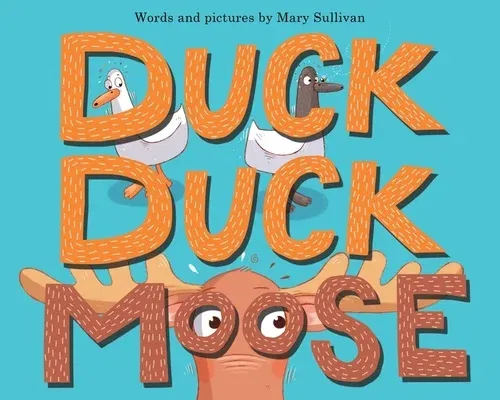 Duck, Duck, Moose