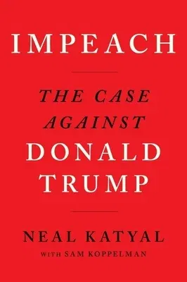 Impeach: The Case Against Donald Trump