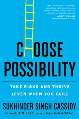 Choose Possibility: Take Risks and Thrive (Even When You Fail)