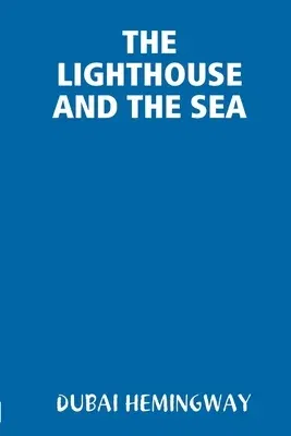 The Lighthouse and the Sea