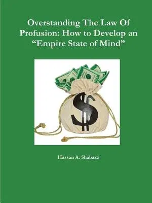 Overstanding The Law Of Profusion: How to Develop an Empire State of Mind