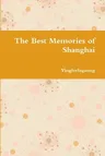 The Best Memories of Shanghai