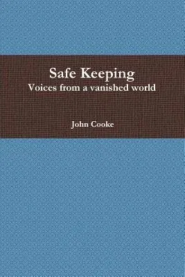 Safe Keeping - Voices from a vanished world