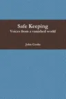 Safe Keeping - Voices from a vanished world