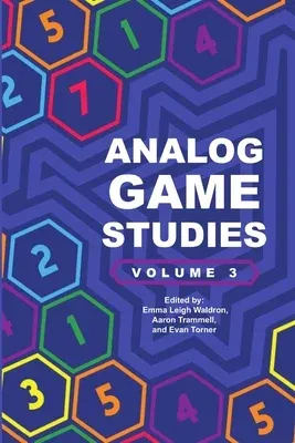 Analog Game Studies: Volume III