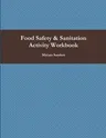 Food Safety & Sanitation Activity Workbook