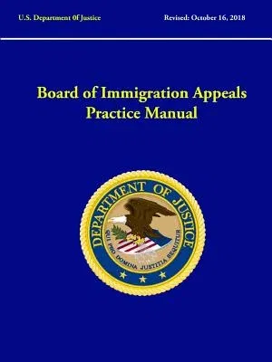 Board of Immigration Appeals Practice Manual (Revised: October, 2018)