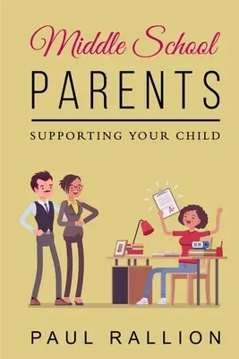 Middle School Parents, Supporting Your Child