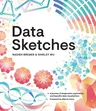 Data Sketches: A Journey of Imagination, Exploration, and Beautiful Data Visualizations