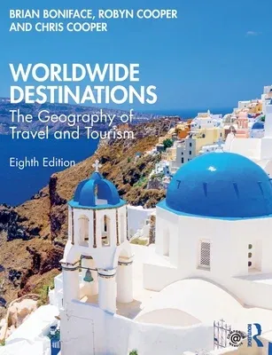 Worldwide Destinations: The Geography of Travel and Tourism