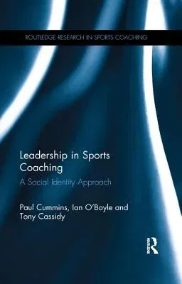 Leadership in Sports Coaching: A Social Identity Approach