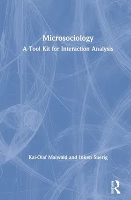 Microsociology: A Tool Kit for Interaction Analysis