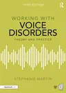 Working with Voice Disorders: Theory and Practice