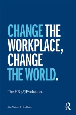 The HR (R)Evolution: Change the Workplace, Change the World