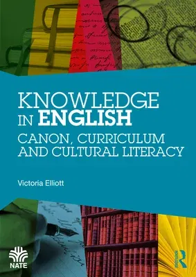 Knowledge in English: Canon, Curriculum and Cultural Literacy