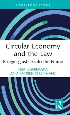 Circular Economy and the Law: Bringing Justice Into the Frame