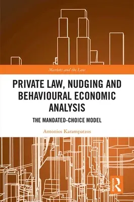 Private Law, Nudging and Behavioural Economic Analysis: The Mandated-Choice Model